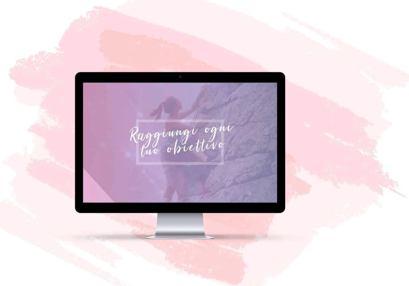 Raggiungi ogni tuo obiettivo