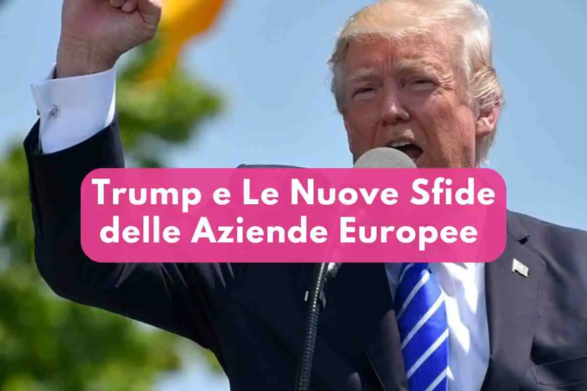 Trumpeconomics 2.0: Le Mosse delle Aziende Europee per Sopravvivere alla Nuova Ondata di Dazi USA!